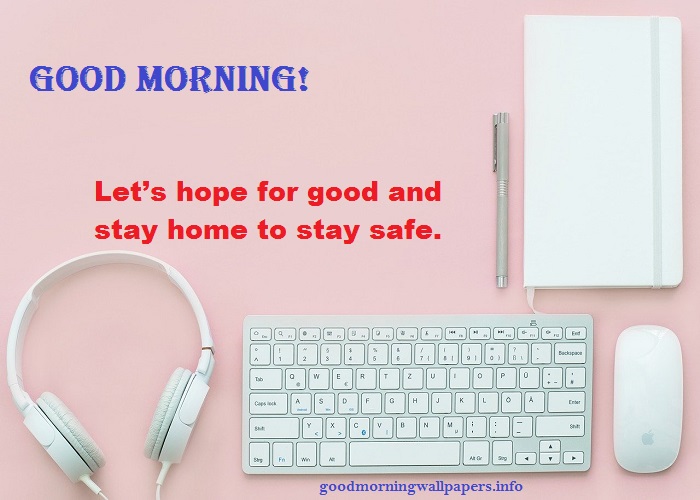 Good Morning Wishes to Stay Home