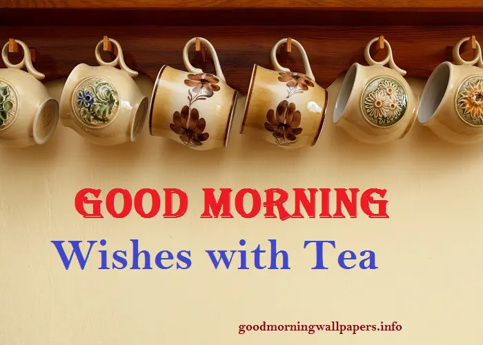 Good Morning Wishes with Tea