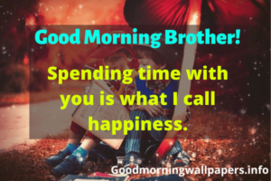 Best Good Morning Wishes, Images, Quotes and Messages for My Brother