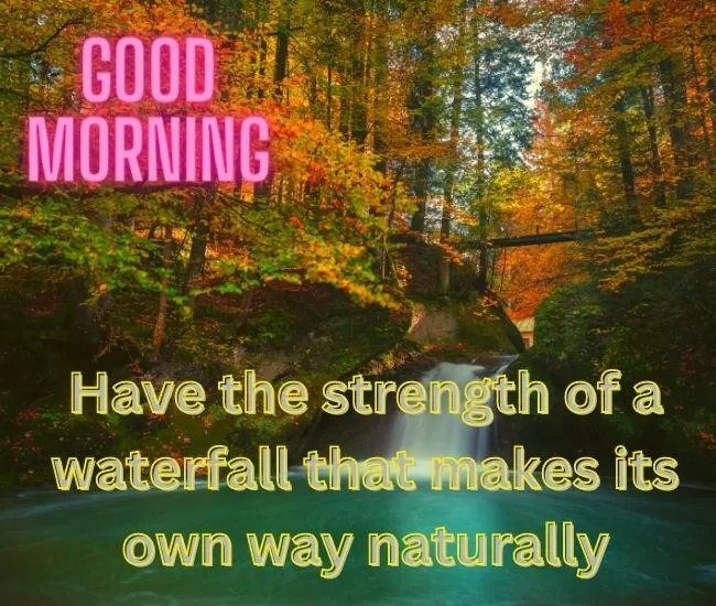 Good Morning Waterfall Quotes