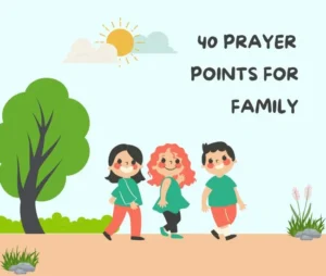 40 Prayer Points For Family